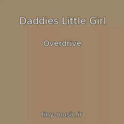 کاور آهنگ Daddies Little Girl از Overdrive