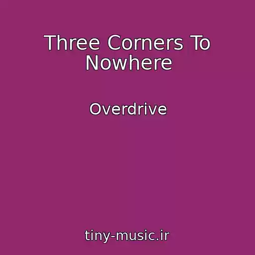 کاور آهنگ Three Corners To Nowhere از Overdrive