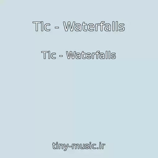 کاور آهنگ Tlc - Waterfalls از Tlc - Waterfalls