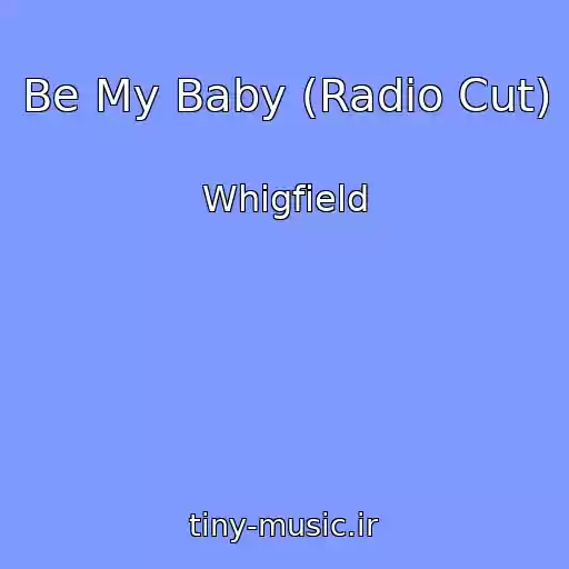 کاور آهنگ Be My Baby (Radio Cut) از Whigfield