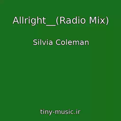 کاور آهنگ Allright__(Radio Mix) از Silvia Coleman