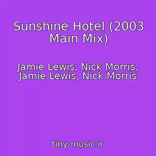 کاور آهنگ Sunshine Hotel (2003 Main Mix) از Jamie Lewis, Nick Morris, Jamie Lewis, Nick Morris