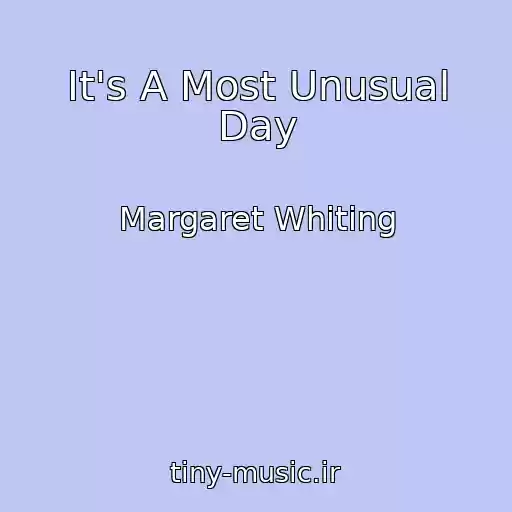 کاور آهنگ It's A Most Unusual Day از Margaret Whiting