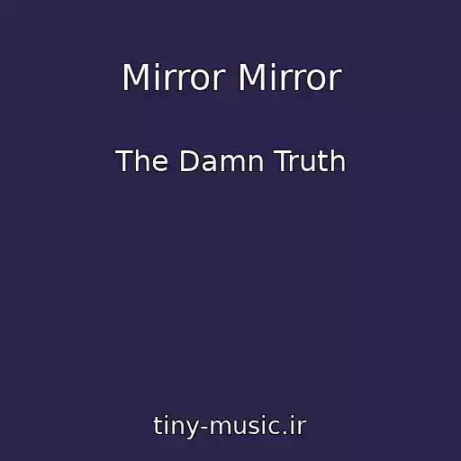 کاور آهنگ Mirror Mirror از The Damn Truth