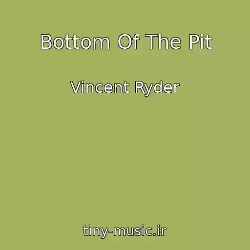 کاور آهنگ Bottom Of The Pit از Vincent Ryder