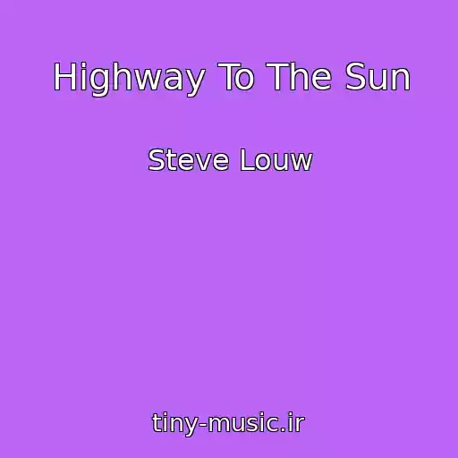 کاور آهنگ Highway To The Sun از Steve Louw