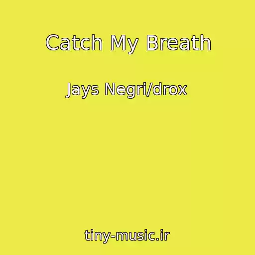 کاور آهنگ Catch My Breath از Jays Negri/drox