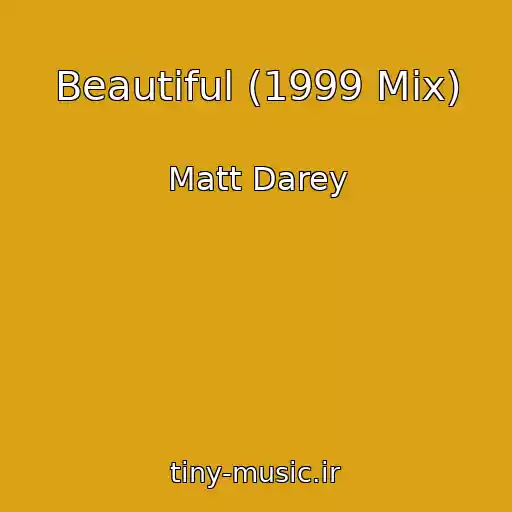 کاور آهنگ Beautiful (1999 Mix) از Matt Darey