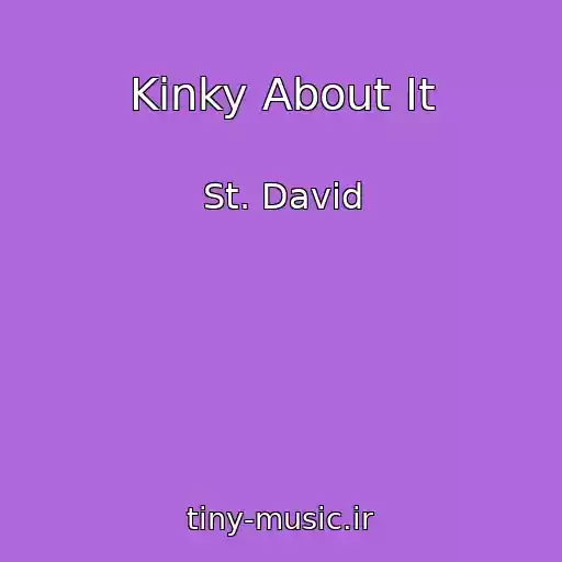 کاور آهنگ Kinky About It از St. David