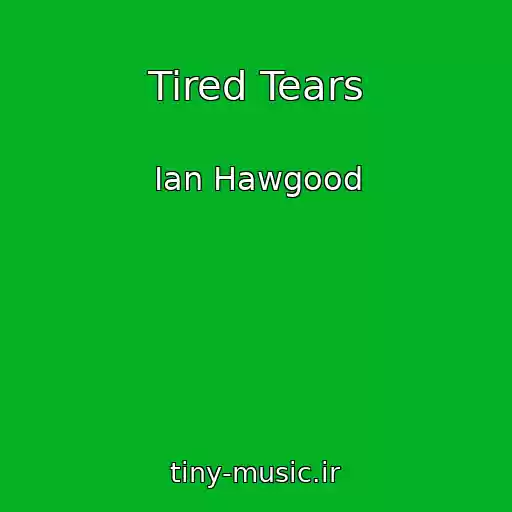 کاور آهنگ Tired Tears از Ian Hawgood
