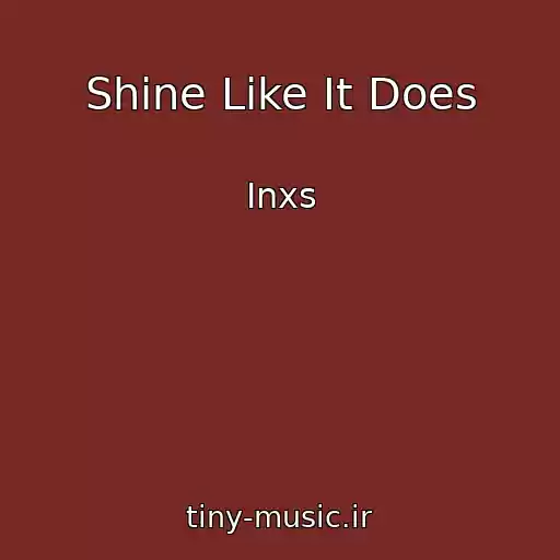 کاور آهنگ Shine Like It Does از Inxs