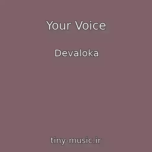کاور آهنگ Your Voice از Devaloka