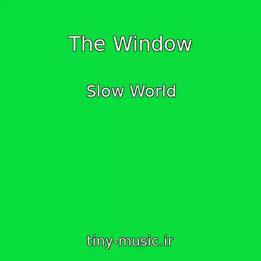 کاور آهنگ The Window از Slow World