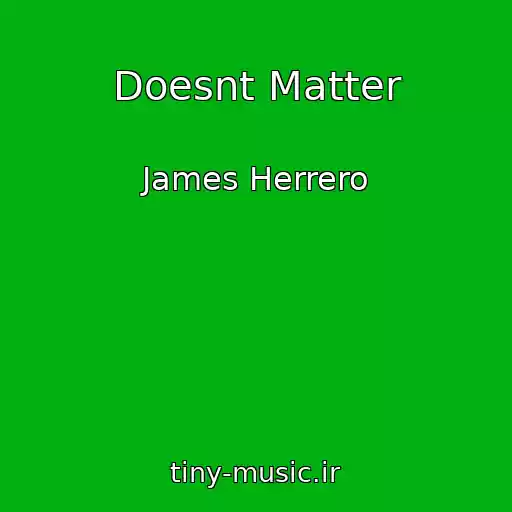 کاور آهنگ Doesnt Matter از James Herrero