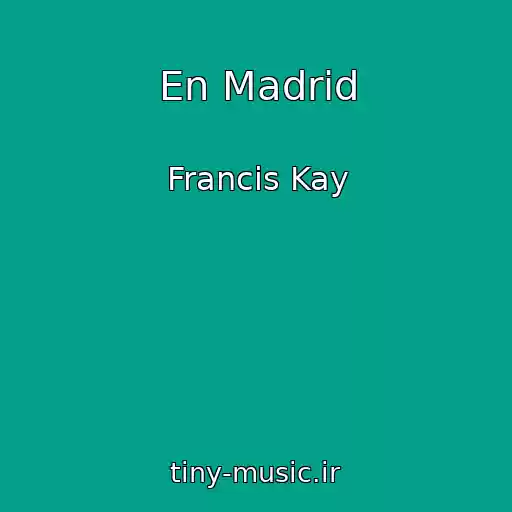 کاور آهنگ En Madrid از Francis Kay