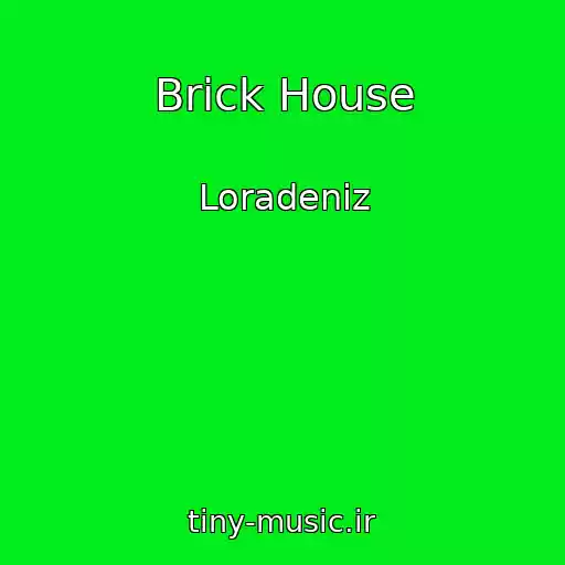 کاور آهنگ Brick House از Loradeniz