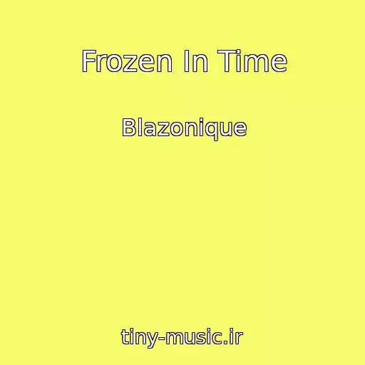 کاور آهنگ Frozen In Time از Blazonique