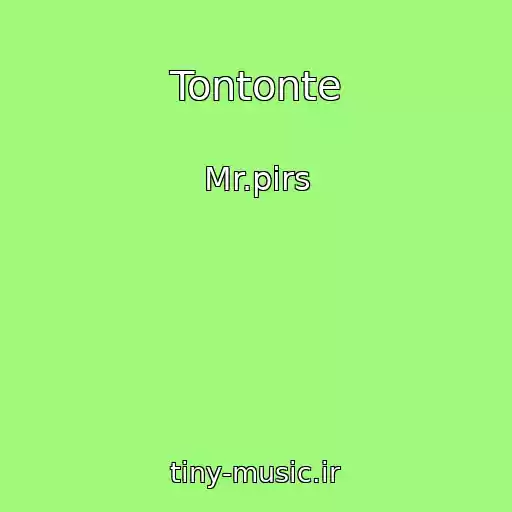 کاور آهنگ Tontonte از Mr.pirs