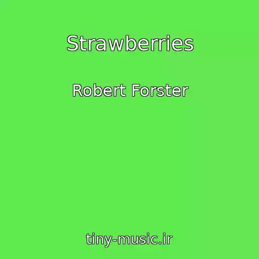 کاور آهنگ Strawberries از Robert Forster