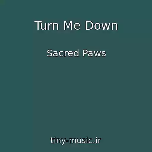 کاور آهنگ Turn Me Down از Sacred Paws