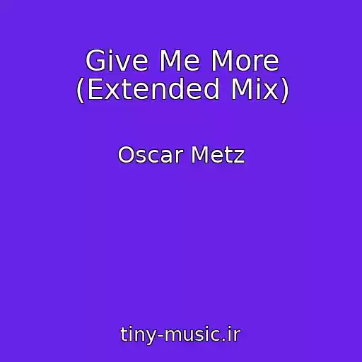 کاور آهنگ Give Me More (Extended Mix) از Oscar Metz