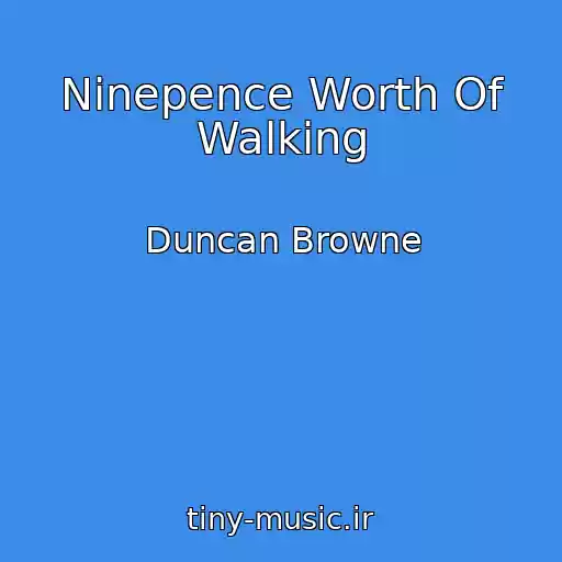 کاور آهنگ Ninepence Worth Of Walking از Duncan Browne