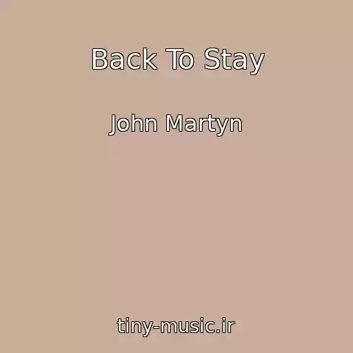 کاور آهنگ Back To Stay از John Martyn