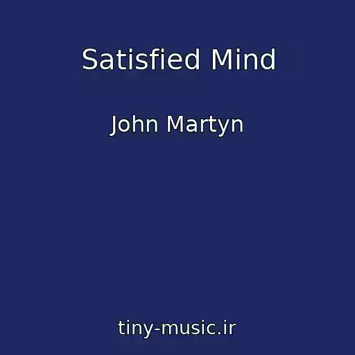 کاور آهنگ Satisfied Mind از John Martyn