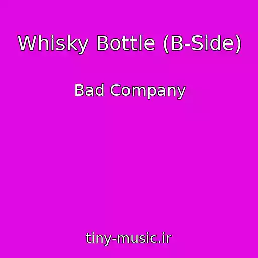 کاور آهنگ Whisky Bottle (B-Side) از Bad Company