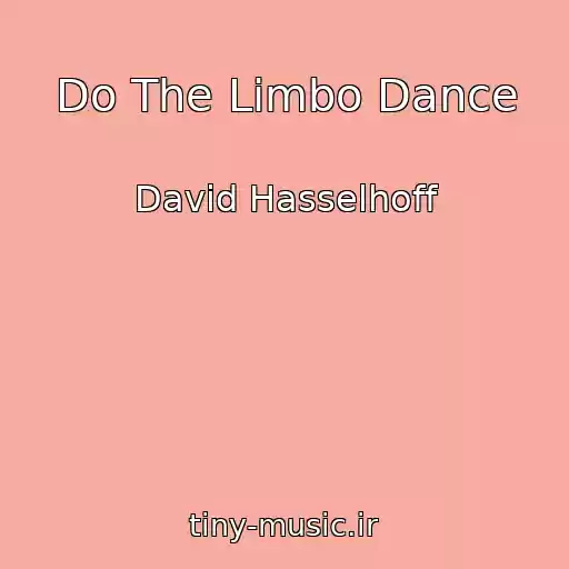 کاور آهنگ Do The Limbo Dance از David Hasselhoff
