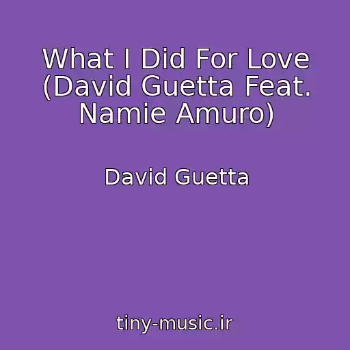 کاور آهنگ What I Did For Love (David Guetta Feat. Namie Amuro) از David Guetta