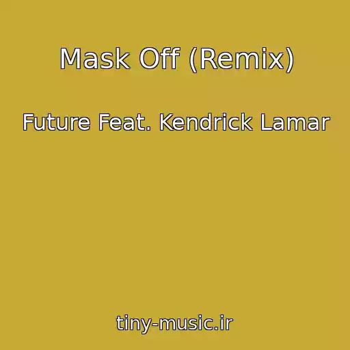 کاور آهنگ Mask Off (Remix) از Future Feat. Kendrick Lamar