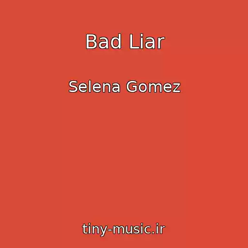 کاور آهنگ Bad Liar از Selena Gomez
