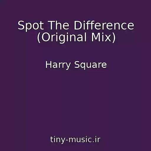 کاور آهنگ Spot The Difference (Original Mix) از Harry Square
