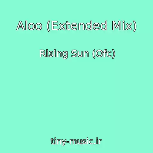 کاور آهنگ Aloo (Extended Mix) از Rising Sun (Ofc)