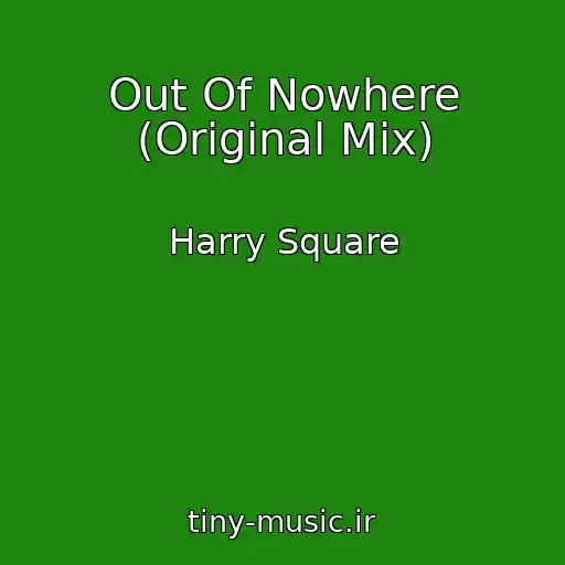 کاور آهنگ Out Of Nowhere (Original Mix) از Harry Square
