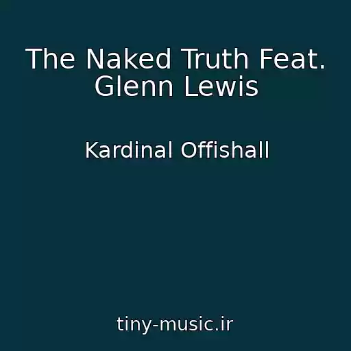 کاور آهنگ The Naked Truth Feat. Glenn Lewis از Kardinal Offishall