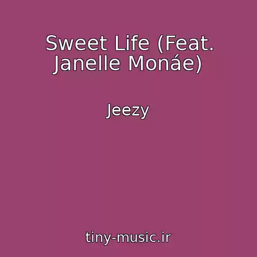 کاور آهنگ Sweet Life (Feat. Janelle Monáe) از Jeezy