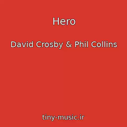 کاور آهنگ Hero از David Crosby & Phil Collins