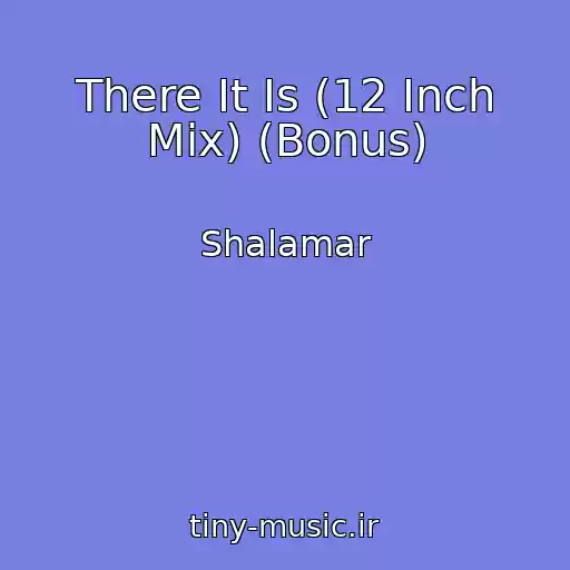 کاور آهنگ There It Is (12 Inch Mix) (Bonus) از Shalamar