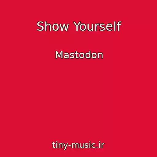 کاور آهنگ Show Yourself از Mastodon