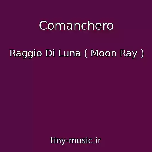 کاور آهنگ Comanchero از Raggio Di Luna ( Moon Ray )