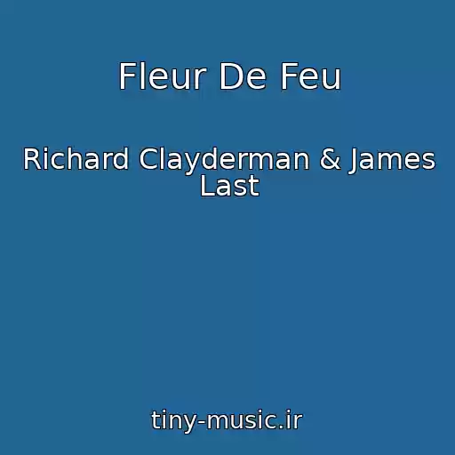 کاور آهنگ Fleur De Feu از Richard Clayderman & James Last