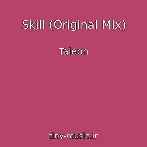 کاور آهنگ Skill (Original Mix) از Taleon