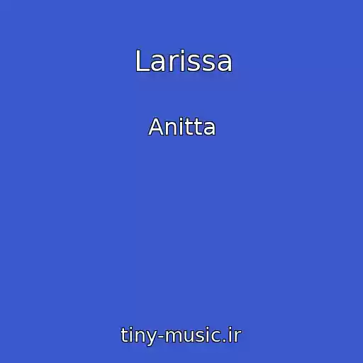 کاور آهنگ Larissa از Anitta