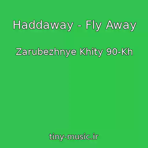کاور آهنگ Haddaway - Fly Away از Zarubezhnye Khity 90-Kh