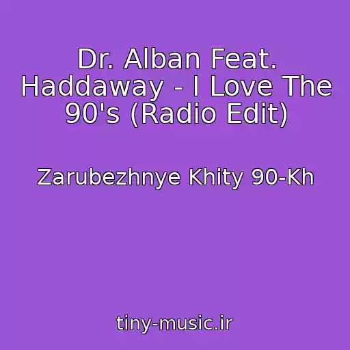 کاور آهنگ Dr. Alban Feat. Haddaway - I Love The 90's (Radio Edit) از Zarubezhnye Khity 90-Kh