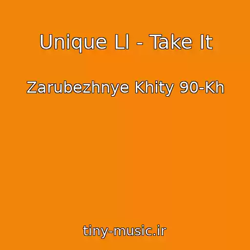 کاور آهنگ Unique Ll - Take It از Zarubezhnye Khity 90-Kh