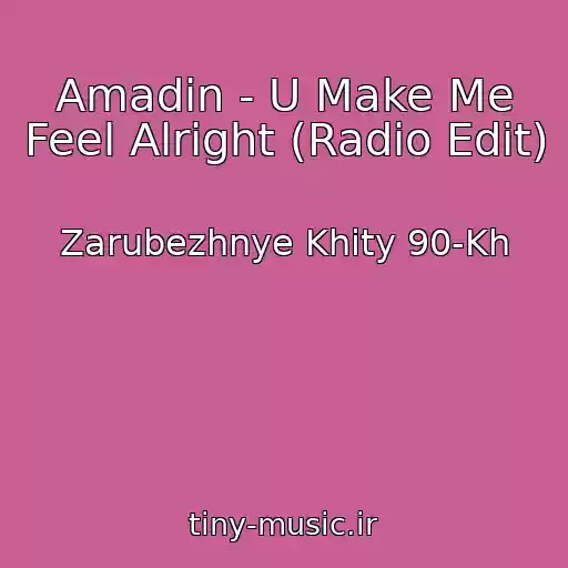 کاور آهنگ Amadin - U Make Me Feel Alright (Radio Edit) از Zarubezhnye Khity 90-Kh