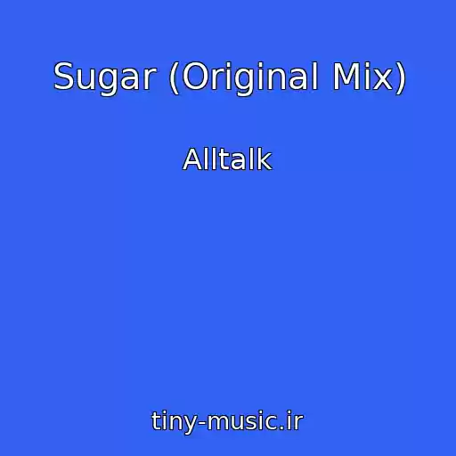 کاور آهنگ Sugar (Original Mix) از Alltalk